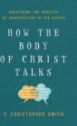 How the Body of Christ Talks Cover Image