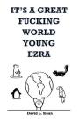 It's A Great Fucking World Young Ezra By David Sloan Cover Image
