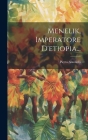Menelik, Imperatore D'etiopia... By Pietro Antonelli (Conte) Cover Image