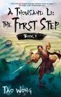 A Thousand Li: The First Step: Book 1 of A Thousand Li By Tao Wong Cover Image