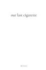 Our Last Cigarette Cover Image