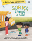 Sorry, I Forgot to Ask Activity Guide for Teachers: Classroom Ideas for Teaching the Skills of Asking for Permission and Making an Apologyvolume 3 (Best Me I Can Be) By Julia Cook, Kelsey de Weerd (Illustrator) Cover Image