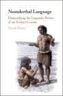 Neanderthal Language: Demystifying the Linguistic Powers of Our Extinct Cousins Cover Image
