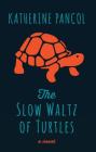 The Slow Waltz of Turtles By Katherine Pancol Cover Image