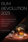 Rum Revolution 2023: Receta kreative dhe të shijshme kokteji me një kthesë të Karaibeve By Gabriel Spao Cover Image