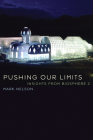 Pushing Our Limits: Insights from Biosphere 2 By Mark Nelson Cover Image