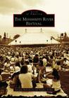 The Mississippi River Festival (Images of America) By Amanda Bahr-Evola, Stephen Kerber Cover Image