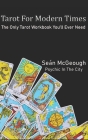 Tarot For Modern Times: The only tarot workbook youll need By Seán McGeough Cover Image