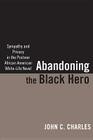 Abandoning the Black Hero: Sympathy and Privacy in the Postwar African American White-Life Novel (The American Literatures Initiative) Cover Image