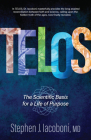Telos: The Scientific Basis for a Life of Purpose By Stephen Iacoboni Cover Image