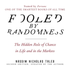Fooled by Randomness: The Hidden Role of Chance in Life and in the Markets By Nassim Nicholas Taleb, Sean Pratt (Read by), Lloyd James (Read by) Cover Image