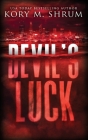 Devil's Luck: A Lou Thorne Thriller By Kory M. Shrum Cover Image