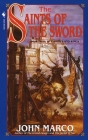 The Saints of the Sword: Book Three of Tyrants and Kings By John Marco Cover Image