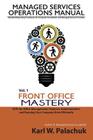 Vol. 1 - Front Office Mastery: Sops for Office Management, Finances, Administration, and Running Your Company More Efficiently Cover Image