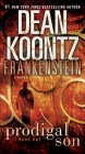 Frankenstein: Prodigal Son: A Novel By Dean Koontz, Kevin J. Anderson Cover Image