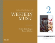 Oxford Anthology of Western Music: Volume 2: The Mid-Eighteenth Century to the Late-Nineteenth Century By Mã3ricz (Editor), David E. Schneider (Editor) Cover Image