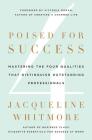 Poised for Success: Mastering the Four Qualities That Distinguish Outstanding Professionals Cover Image