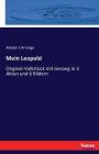 Mein Leopold: Original-Volkstück mit Gesang in 3 Akten und 6 Bildern Cover Image