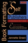 Book Formatting for Self-Publishers, a Comprehensive How-To Guide (Mac Edition 2020): Easily format print books and eBooks with Microsoft Word for Kin By Jennette Green Cover Image
