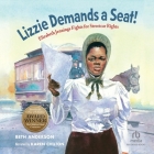 Lizzie Demands a Seat!: Elizabeth Jennings Fights for Streetcar Rights Cover Image
