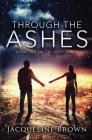 Through the Ashes (Light #2) By Jacqueline Brown Cover Image
