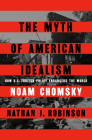 The Myth of American Idealism: How U.S. Foreign Policy Endangers the World Cover Image