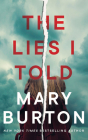 The Lies I Told By Mary Burton, Emily Ellet (Read by), Josh Bloomberg (Read by) Cover Image