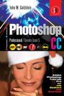Photoshop CC Professional 84 (Macintosh/Windows): Adobe Photoshop Tutorials Pro for Job Seekers with Shortcuts / Toronto Zoom 5 By John W. Goldstein Cover Image