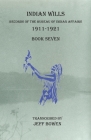 Indian Wills, 1911-1921 Book Seven: Records of the Bureau of Indian Affairs By Jeff Bowen (Transcribed by) Cover Image