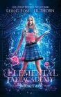 Elemental Fae Academy: Book Two By Lexi C. Foss, J. R. Thorn Cover Image