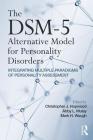 The DSM-5 Alternative Model for Personality Disorders: Integrating Multiple Paradigms of Personality Assessment Cover Image