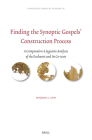 Finding the Synoptic Gospels' Construction Process: A Comparative-Linguistic Analysis of the Eucharist and Its Co-Texts (Linguistic Biblical Studies #26) By Hojoon Ahn Cover Image