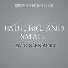Paul, Big, and Small Lib/E Cover Image