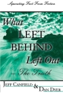 What Left Behind Left Out - The Truth: A Post-trib/Pre-wrath Rapture Study By Jeff Canfield D. Min Cover Image