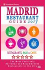 Madrid Restaurant Guide 2017: Best Rated Restaurants in Madrid, Spain - 500 Restaurants, Bars and Cafés recommended for Visitors, 2017 By Steven a. McNaught Cover Image