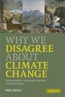 Why We Disagree about Climate Change By Mike Hulme Cover Image