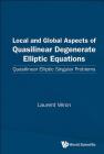 Local and Global Aspects of Quasilinear Degenerate Elliptic Equations: Quasilinear Elliptic Singular Problems By Laurent Veron Cover Image