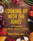 Cooking Up with the Jones': A Taste of Southern Style Cooking Cover Image