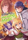 The Wrong Way to Use Healing Magic Volume 4: Light Novel Cover Image