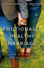 The Emotionally Healthy Marriage: Growing Closer by Understanding Each Other By David Stoop, Jan Stoop Cover Image