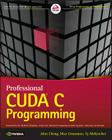 Professional Cuda C Programming By John Cheng, Max Grossman, Ty McKercher Cover Image