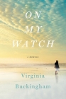 On My Watch: A Memoir Cover Image