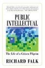 Public Intellectual: The Life of a Citizen Pilgrim Cover Image