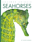 Seahorses (Amazing Animals) By Valerie Bodden Cover Image