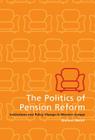 The Politics of Pension Reform: Institutions and Policy Change in Western Europe By Giuliano Bonoli Cover Image