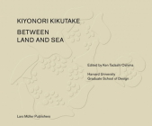 Between Land and Sea Works of Kiyonori Kikutake By Ken Tadashi Oshima (Editor) Cover Image
