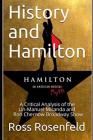 History and Hamilton: Is Lin-Manuel Miranda and Ron Chernow's Hamilton Accurate? a Song by Song Analysis of the History Portrayed in the Bro Cover Image