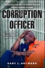 Corruption Officer: From Jail Guard to Perpetrator Inside Rikers Island By Gary L. Heyward Cover Image