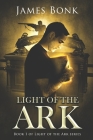 Light of the Ark: Book 1 of Light the Ark Series - A Christian Fiction Thriller Cover Image