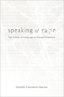 Speaking of Rape: The Limits of Language in Sexual Violations By Danielle Tumminio Hansen Cover Image